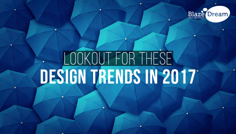 Lookout for these Design Trends in 2017