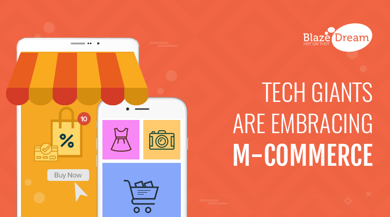 Tech Giants are Embracing M-Commerce
