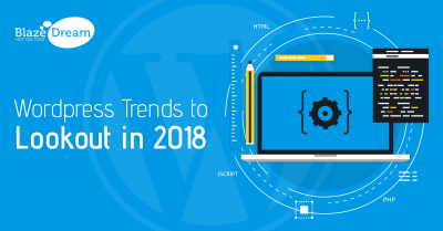 WordPress Trends to Lookout in 2018