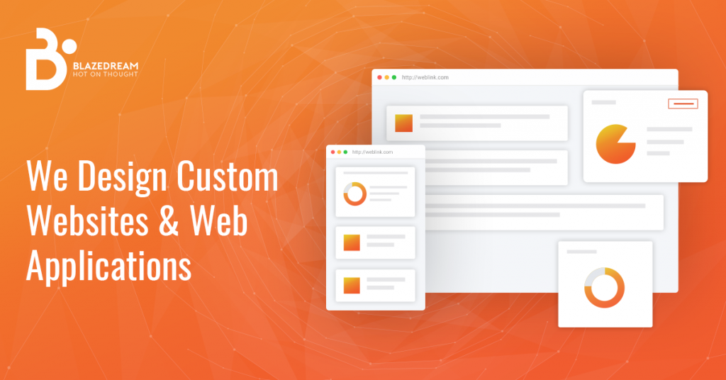 WE DESIGN CUSTOM WEBSITES AND WEB APPLICATIONS