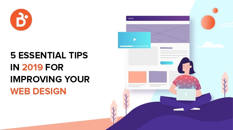 5 Essential Tips in 2019 for Improving Your Web Design