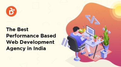 The Best Performance Based Web Development Agency in India