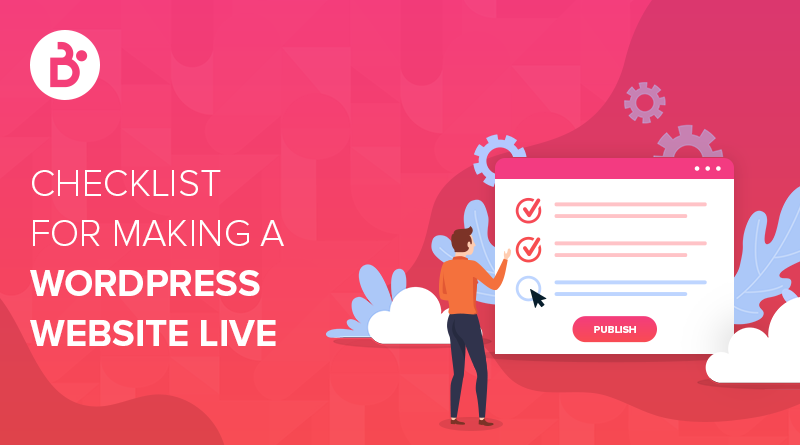 CHECKLIST FOR MAKING A WORDPRESS WEBSITE LIVE