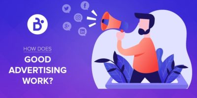 HOW DOES GOOD ADVERTISING WORK?